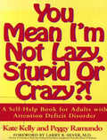 [DLB039] Ebook -  You Mean I'm Not Lazy, Stupid or Crazy?!