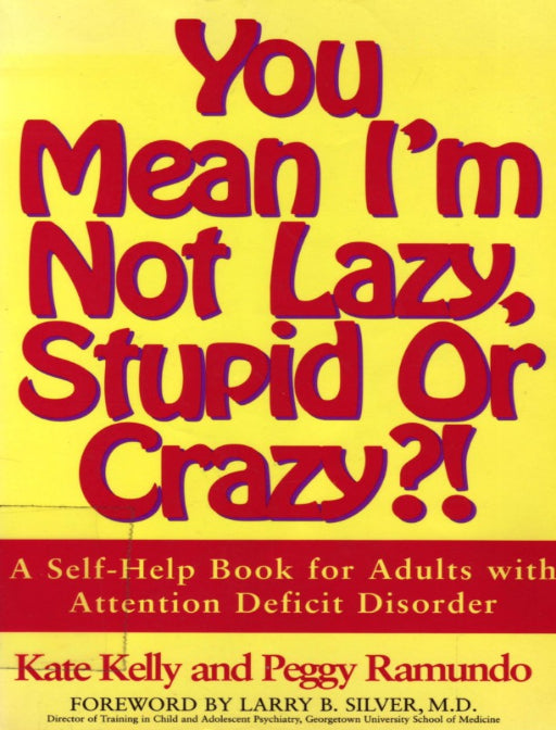 [DLB039] Ebook -  You Mean I'm Not Lazy, Stupid or Crazy?!